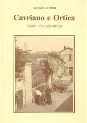 Cavriano e Ortica. Cenni di storia antica.